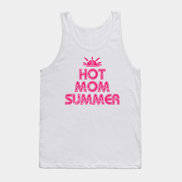 Hot Mom Summer Tank Top by BethTheKilljoy